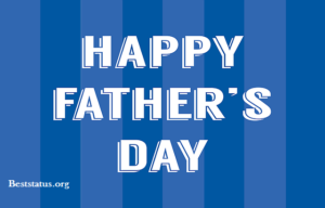 Happy Fathers Day 2020 Quotes, Wishes, Message, Fathers Day Status for Whatsapp Download