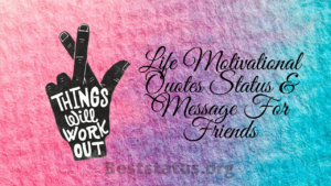 Life Motivational Quotes Status & Message For Friends