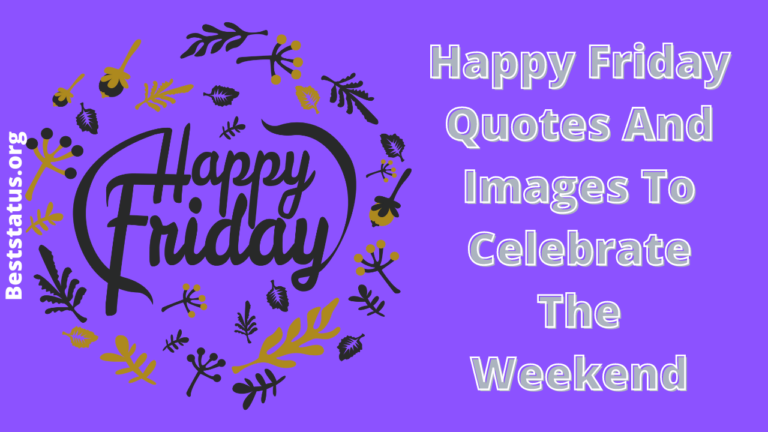 Happy Friday Quotes And Images To Celebrate The Weekend